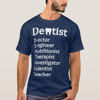 Dentist Gifts Dentistry Best Dentist Appreciation  T-Shirt