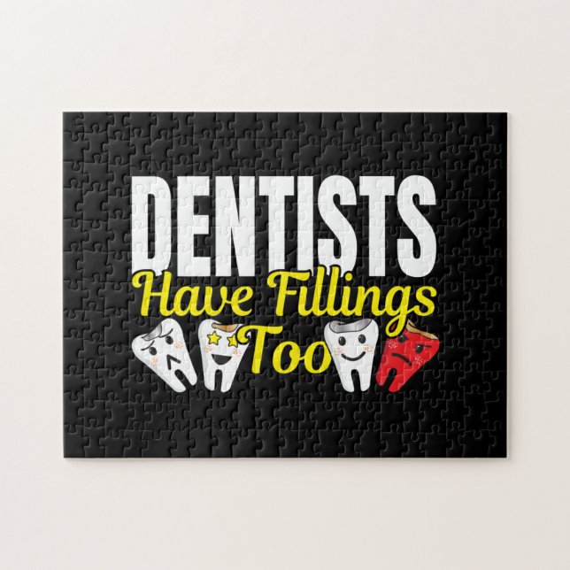 Dentist Have Fillings Too - Dental Feelings Pun Jigsaw Puzzle (Horizontal)