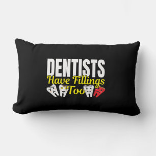Dentist Have Fillings Too - Dental Feelings Pun Lumbar Pillow