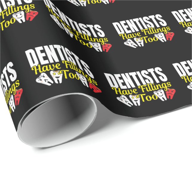 Dentist Have Fillings Too - Dental Feelings Pun Wrapping Paper (Roll Corner)