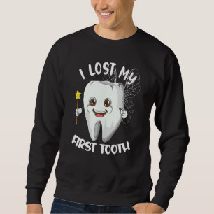 Dentist I Lost My First Tooth Dental Practice Zahn Sweatshirt