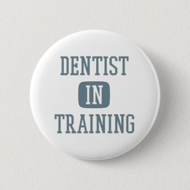 Dentist in Training Future Dentist Dental Student 2 Inch Round Button (Front)