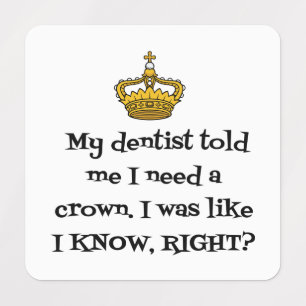 DENTIST  NEED CROWN