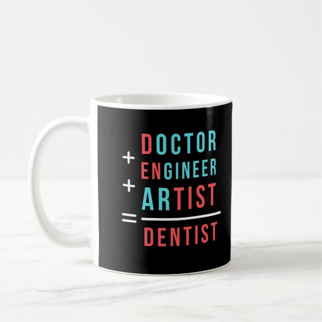 dentist saying: doctor engineer artist dentist coffee mug (Left)