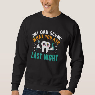 Dentist Teeth Dental Assistant Orthodontist Dental Sweatshirt