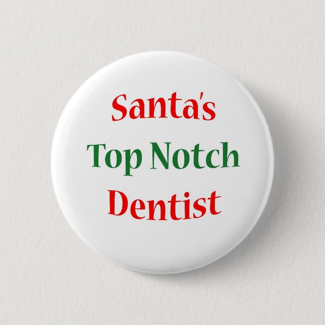 Dentist Top Notch 2 Inch Round Button (Front)