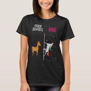 Dentist Unicorn Others You T-Shirt