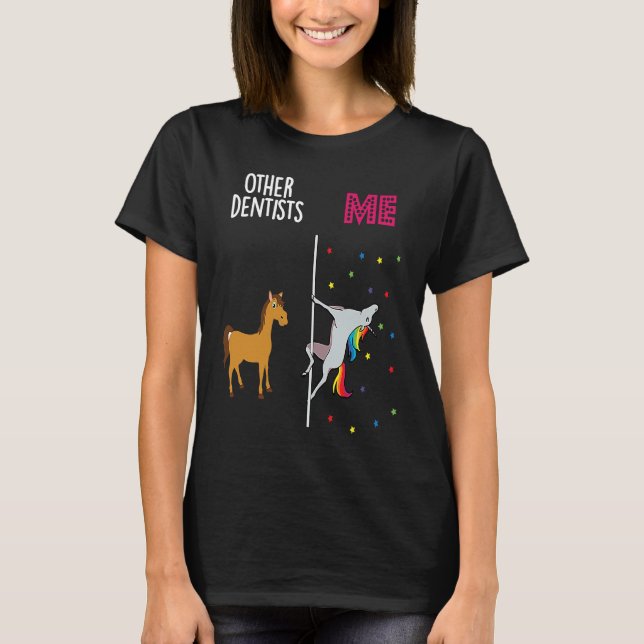 Dentist Unicorn Others You T-Shirt (Front)