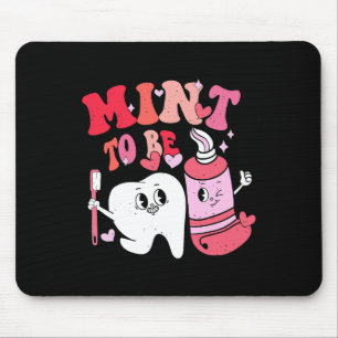 Dentist Valentine Mint To Be Tooth Brush Toothpast Mouse Pad