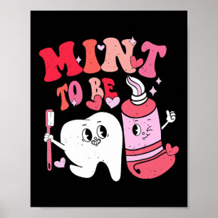 Dentist Valentine Mint To Be Tooth Brush Toothpast Poster