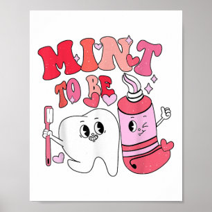 Dentist Valentine Mint To Be Tooth Brush Toothpast Poster