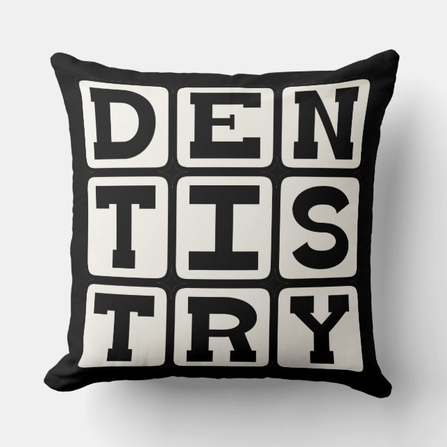 Dentistry, The Science of Teeth Throw Pillow (Front)
