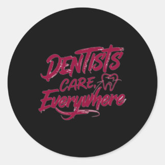 Dentists Care Classic Round Sticker