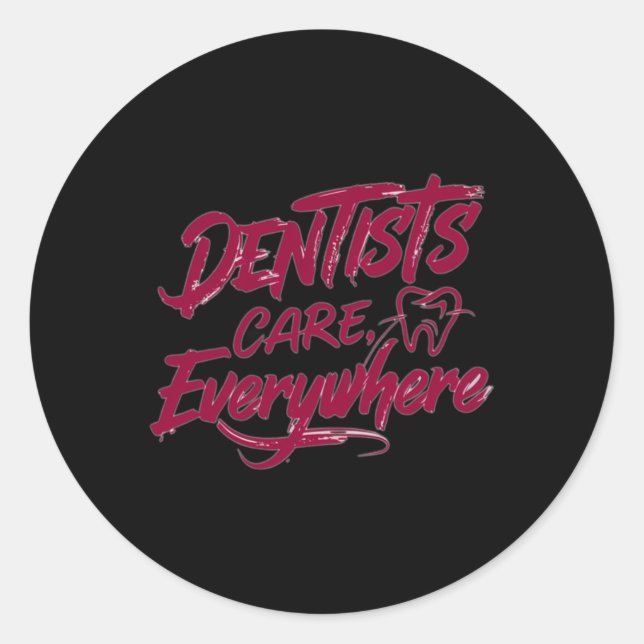 Dentists Care  Classic Round Sticker (Front)
