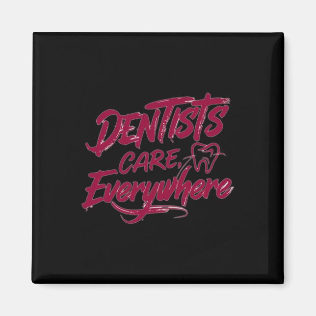 Dentists Care  Magnet (Front)