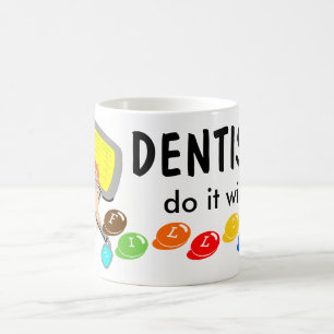 Dentists Do It With Filling Coffee Mug