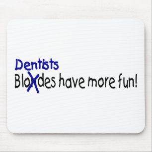 Dentists Have More Fun Mouse Pad