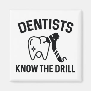 Dentists Know The Drill Magnet