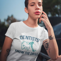 Dentists Know The Drill