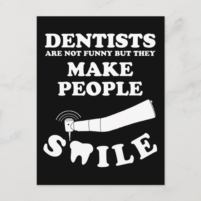 Dentists Make People Smile | Dentist Funny Quote Postcard (Front)
