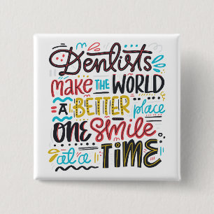 Dentists Make The World A Better Place 2 Inch Square Button