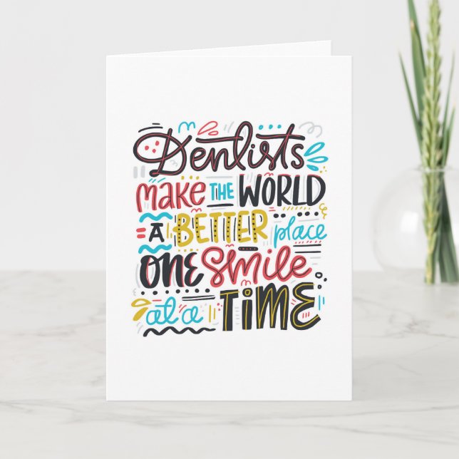 Dentists Make The World A Better Place Card (Front)