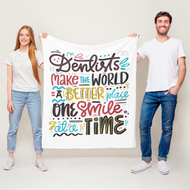 Dentists Make The World A Better Place Fleece Blanket (In Situ)