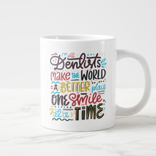 Dentists Make The World A Better Place Large Coffee Mug (Right)