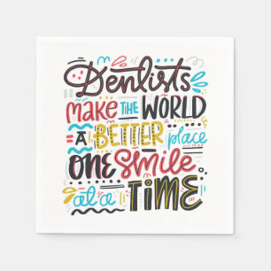 Dentists Make The World A Better Place Napkin