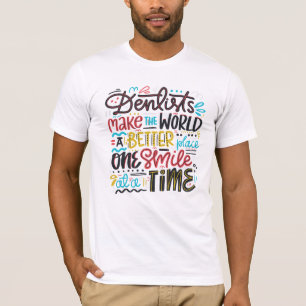 Dentists Make The World A Better Place T-Shirt
