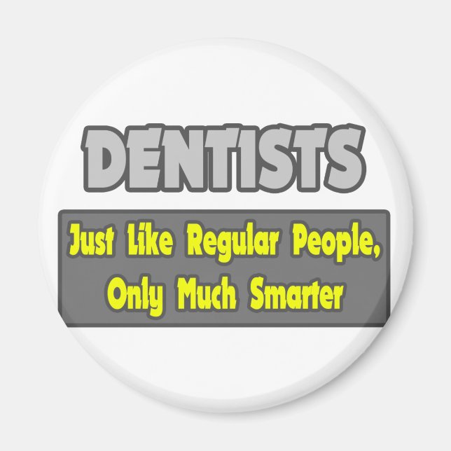Dentists...Smarter Magnet (Front)