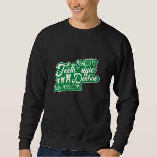 Denture Lab Technician And Dental Clinic Sweatshirt