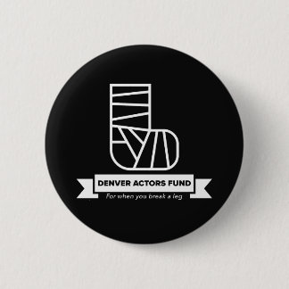 Denver Actors Fund Gifts 2 Inch Round Button