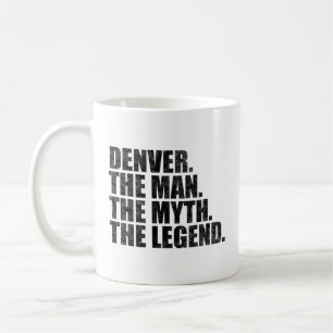 Denver name, Denver The Man The Myth The Legend Coffee Mug