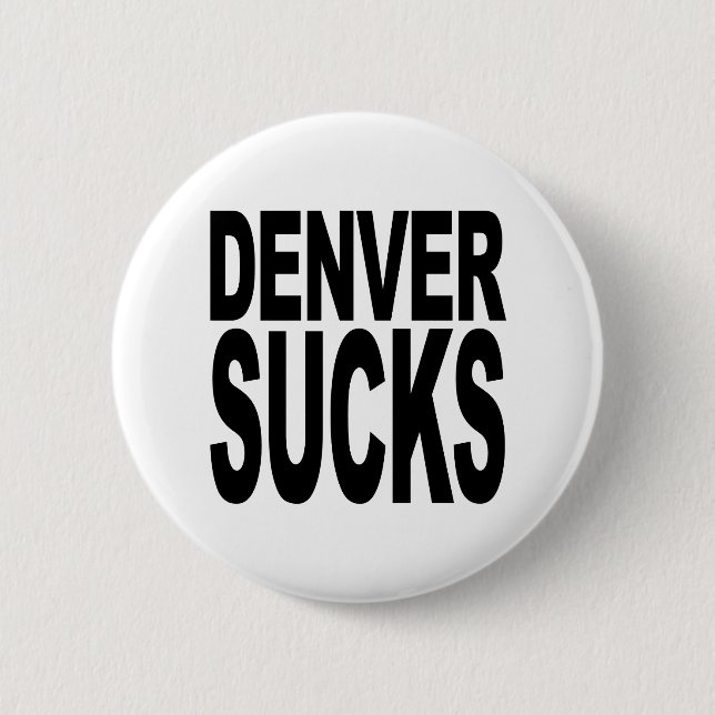 Denver Sucks 2 Inch Round Button (Front)