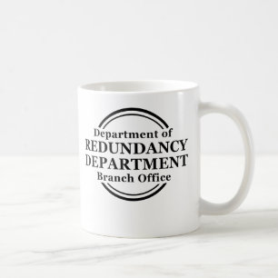 Department of Redundancy Funny Mug Humour