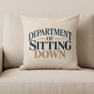 Department of Sitting Down Throw Pillow