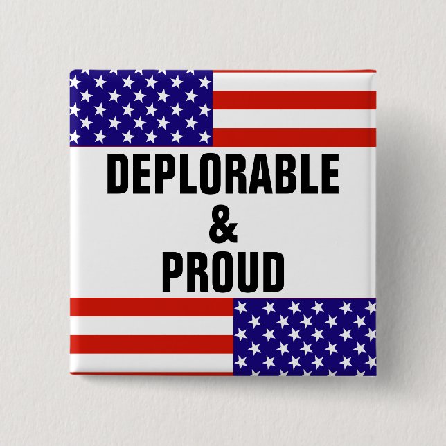 DEPLORABLE AND PROUD 2 INCH SQUARE BUTTON (Front)