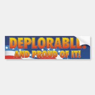 Deplorable and Proud of it! Bumper Sticker