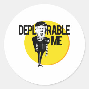 Deplorable Me -- Anti-Trump 2016 Classic Round Sticker