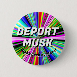 DEPORT MUSK right back to Mars! 2 Inch Round Button