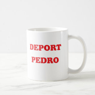 Deport Pedro Coffee Mug
