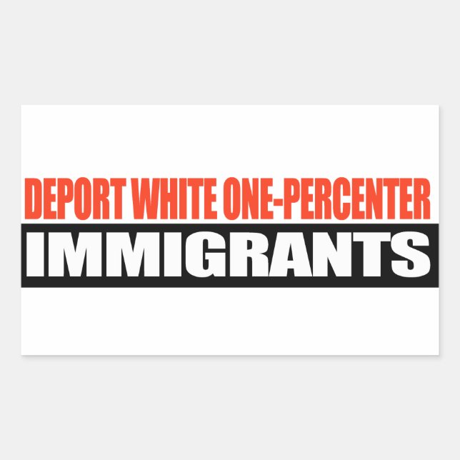 Deport White One-Percenter Immigrants -.png Sticker (Front)