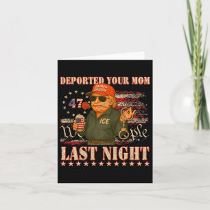 Deported Your Mom Last Night Daddy Trump Card