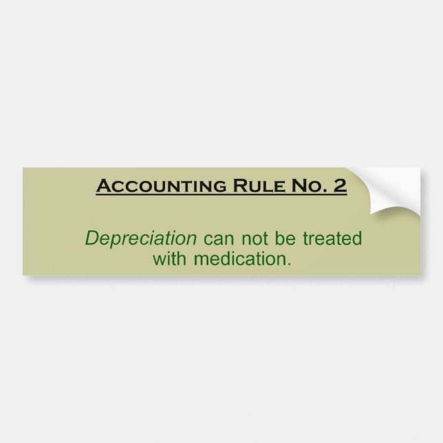 Depreciation Can Not Be Treated By Medication Bumper Sticker (Front)