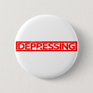 Depressing Stamp 2 Inch Round Button