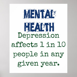 Depression Affects 1 In 10 - Mental Health Quote Poster