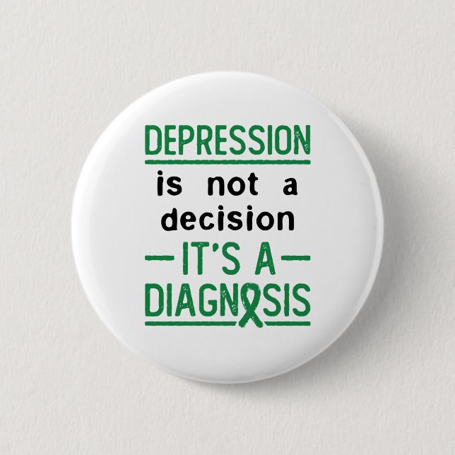 Depression Awareness Support Decision Diganosis 2 Inch Round Button (Front)