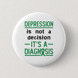Depression Awareness Support Decision Diganosis 2 Inch Round Button