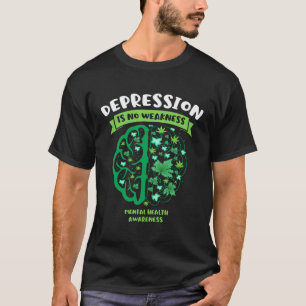 Depression Is No Weakness Mental Health Awareness T-Shirt